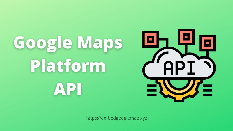 Google Maps Platform APIs